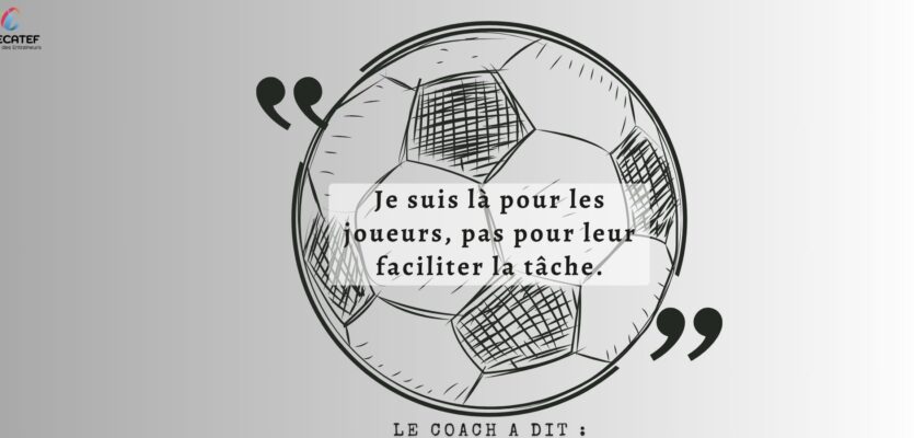 LE COACH A DIT !