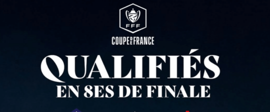 Félicitations aux entraîneurs qualifiés pour les huitièmes de finale de la Coupe de France !